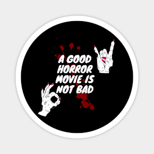 A good horror movie is not bad Magnet